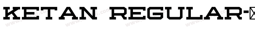 Ketan Regular字体转换